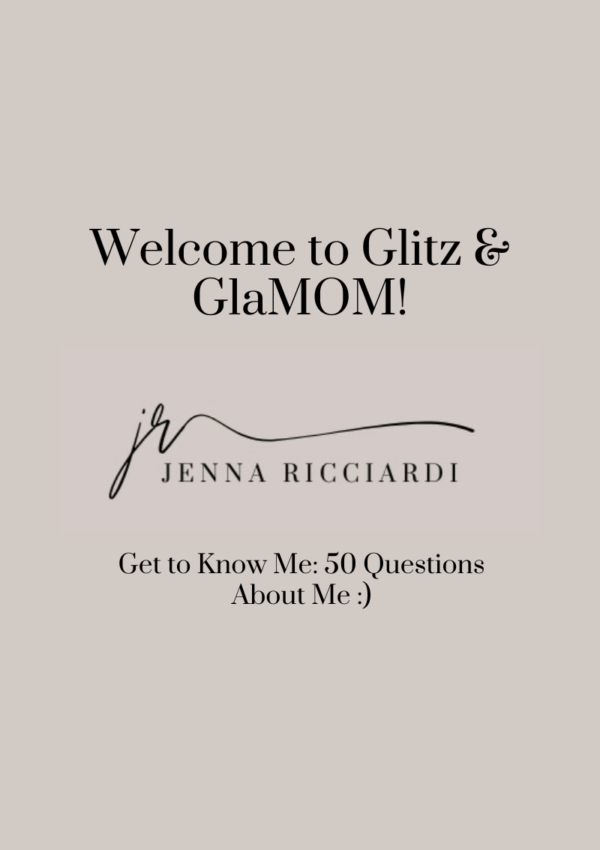 Welcome to Glitz & GlaMOM! Get to Know Me: 50 Questions About Me :)