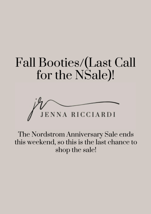 Fall Booties/(Last Call for the NSale)!