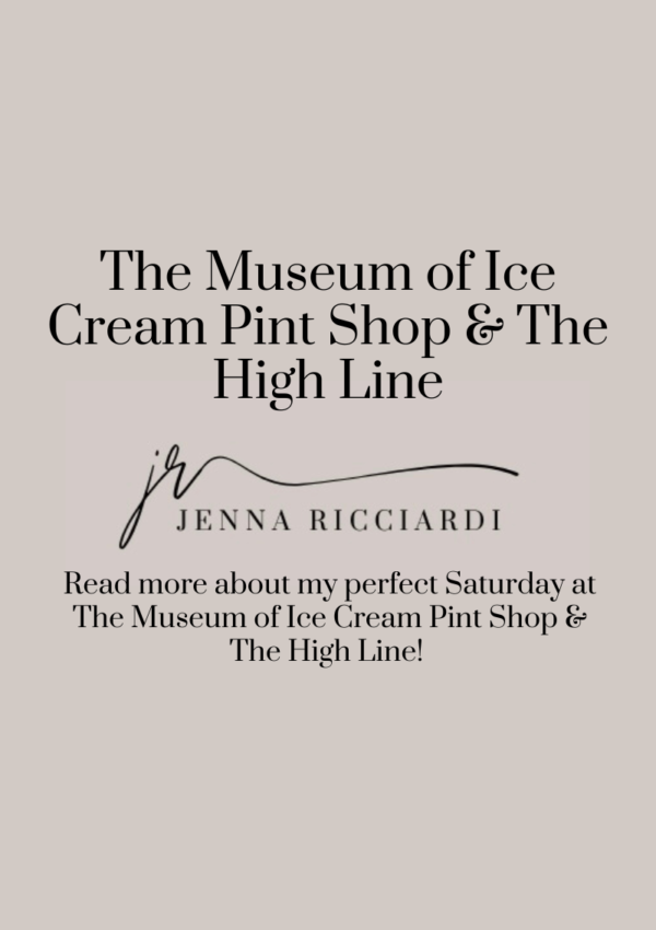 Perfect Saturday at The Museum of Ice Cream Pint Shop & The High Line!