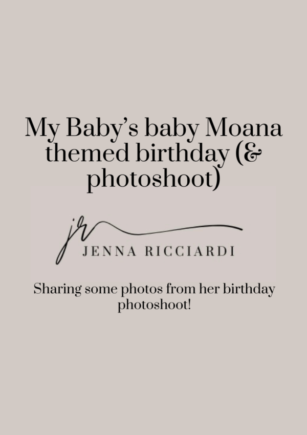 My Baby’s Baby Moana Themed Birthday (& Photoshoot)