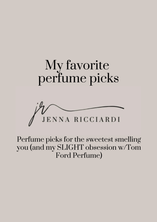 Perfume Picks For the Sweetest Smelling You (And my SLIGHT Obsession w/Tom Ford Perfume)