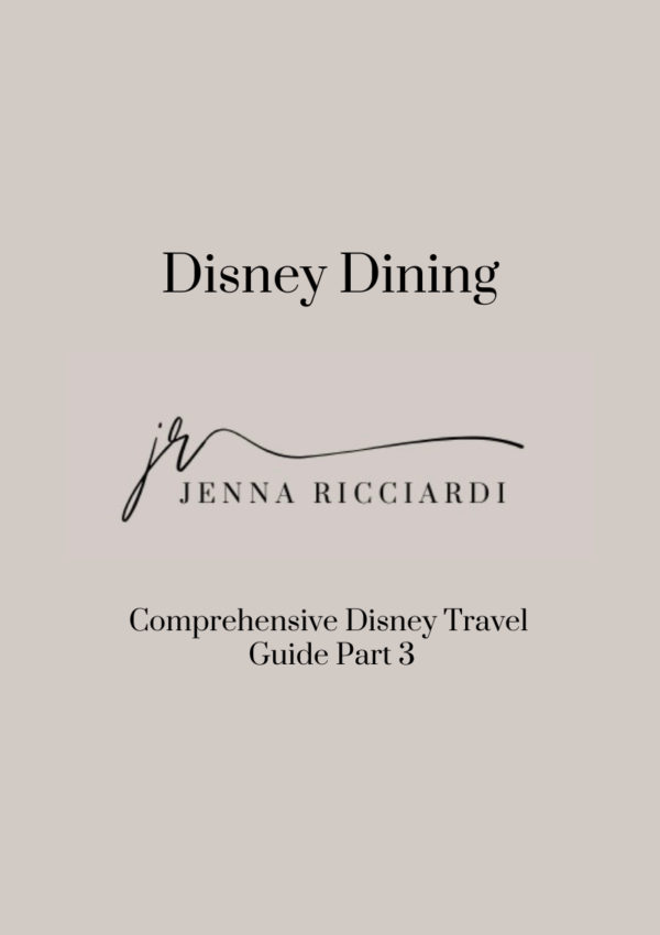 Comprehensive Disney Travel Guide Part 3 (Disney Dining)