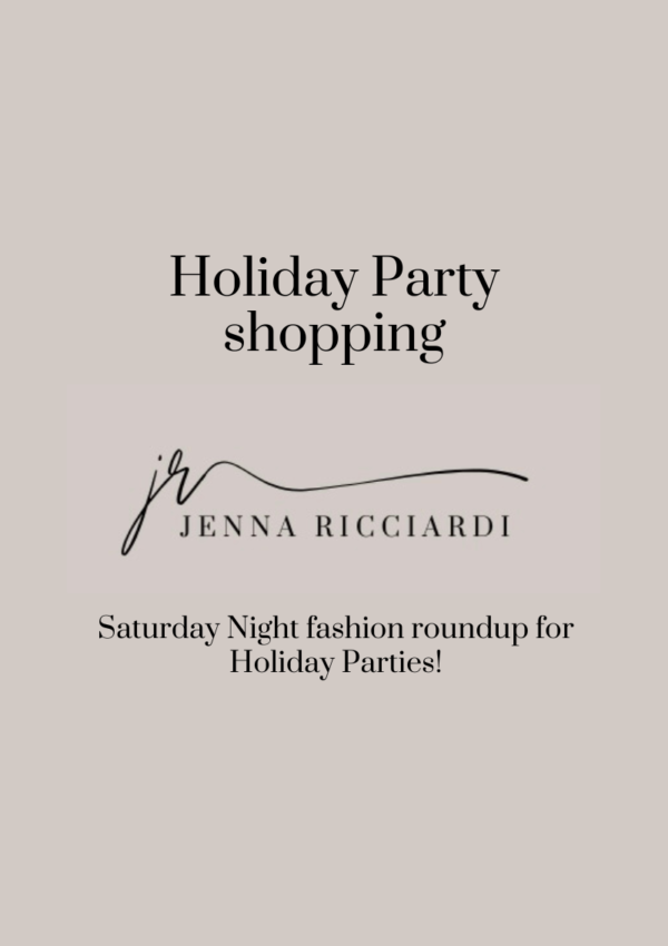 Saturday Night Fashion Roundup For Holiday Parties!