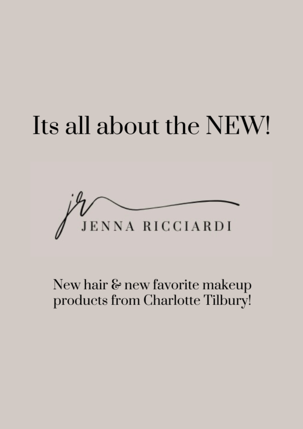 Its all about the NEW! New Hair & New Favorite Makeup Products from Charlotte Tilbury!