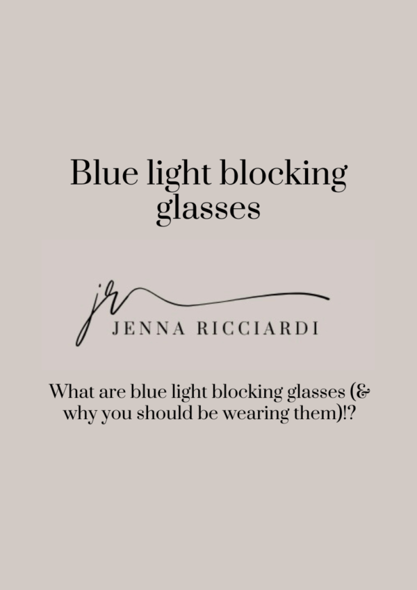 What Are Blue Light Blocking Glasses (& Why You Should Be Wearing Them)!?