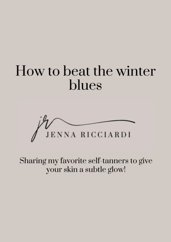 How To Beat The Winter Blues…Sharing My Favorite Self-Tanners To Give Your Skin a Subtle Glow!