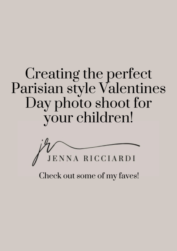 Creating the Perfect Parisian Style Valentines Day Photo Shoot for Your Children!