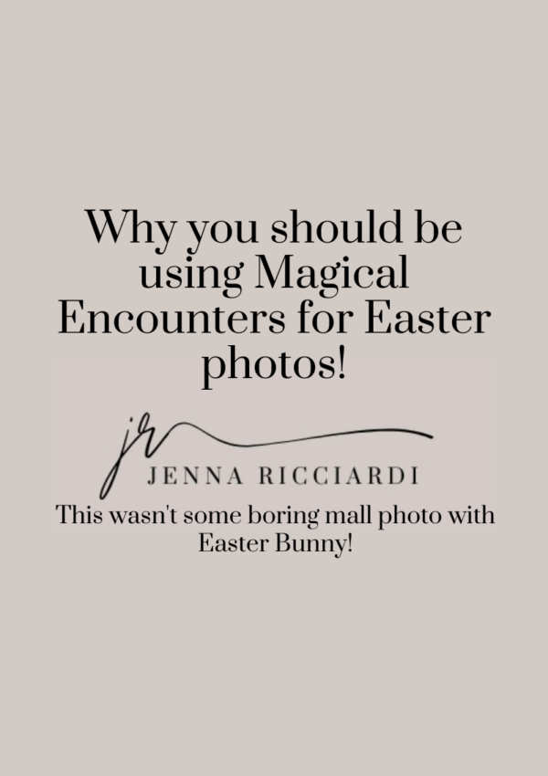 Why You Should Be Using Magical Encounters for Easter Photos!