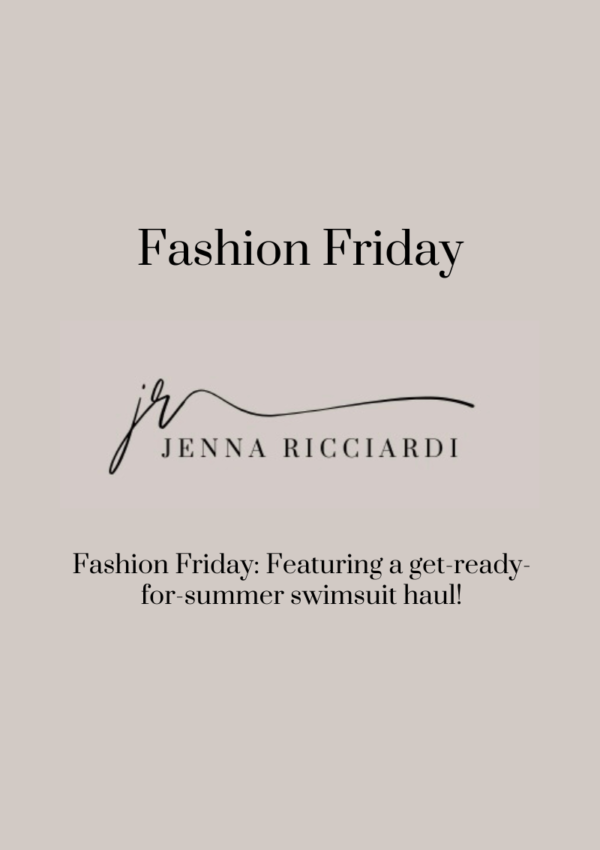 Fashion Friday: Featuring a Get-Ready-For-Summer Swimsuit Haul!